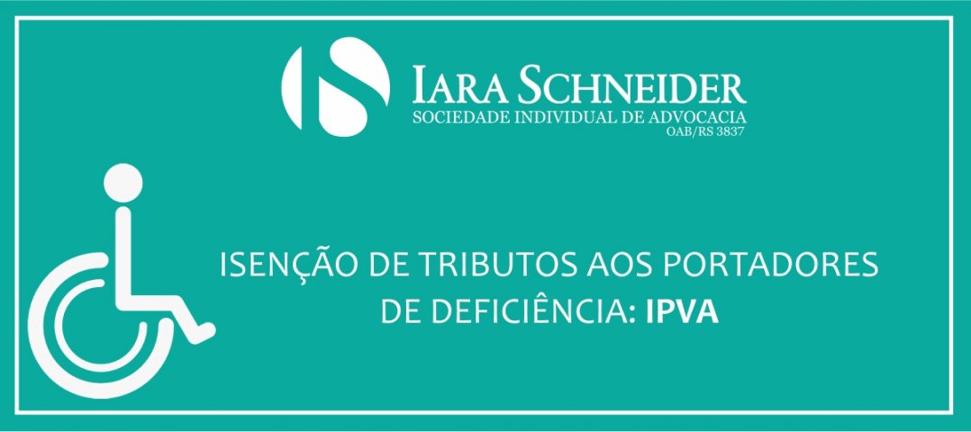 Isenção de tributos aos portadores de deficiência: IPVA