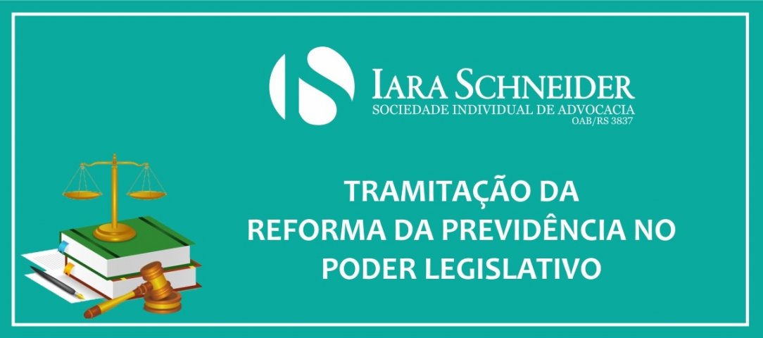 Tramitação da reforma da previdência no Poder Legislativo