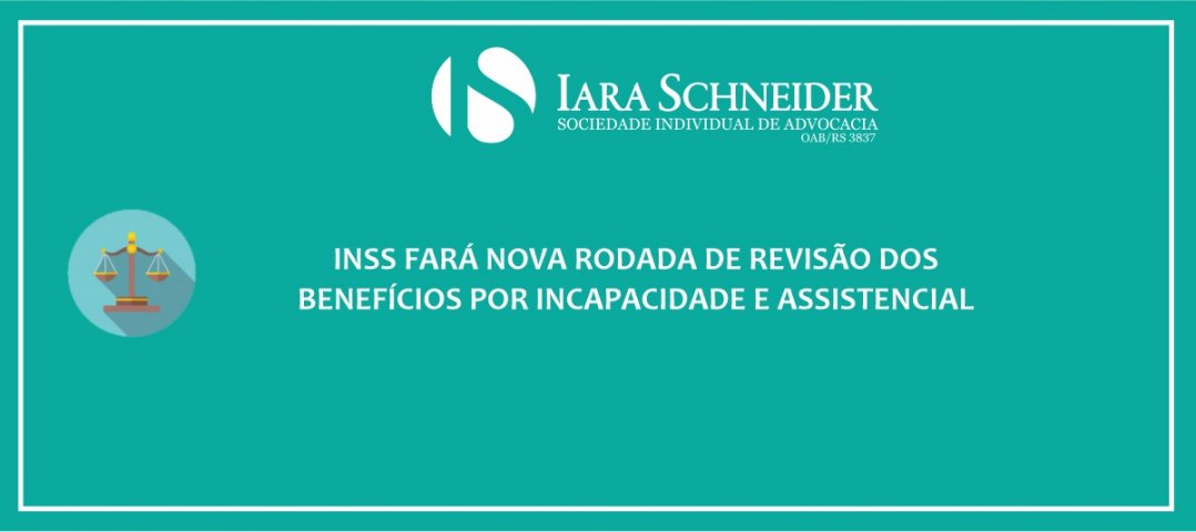 INSS fará nova rodada de revisão dos benefícios por incapacidade e assistencial